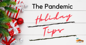 The Pandemic: Holiday Tips